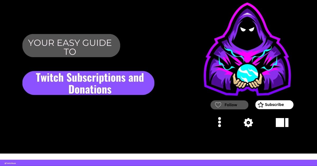 Your Easy Guide to Twitch Subscriptions and Donations